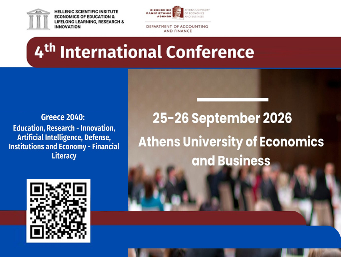 4th International Conference “Greece 2040: Education, Research - Innovation, Artificial Intelligence, Defense, Institutions and Economy - Financial Literacy”, September 25-26, 2026, AUEB