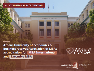 Athens University of Economics & Business receives Association of MBAs accreditation for MBA International and Executive MBA 