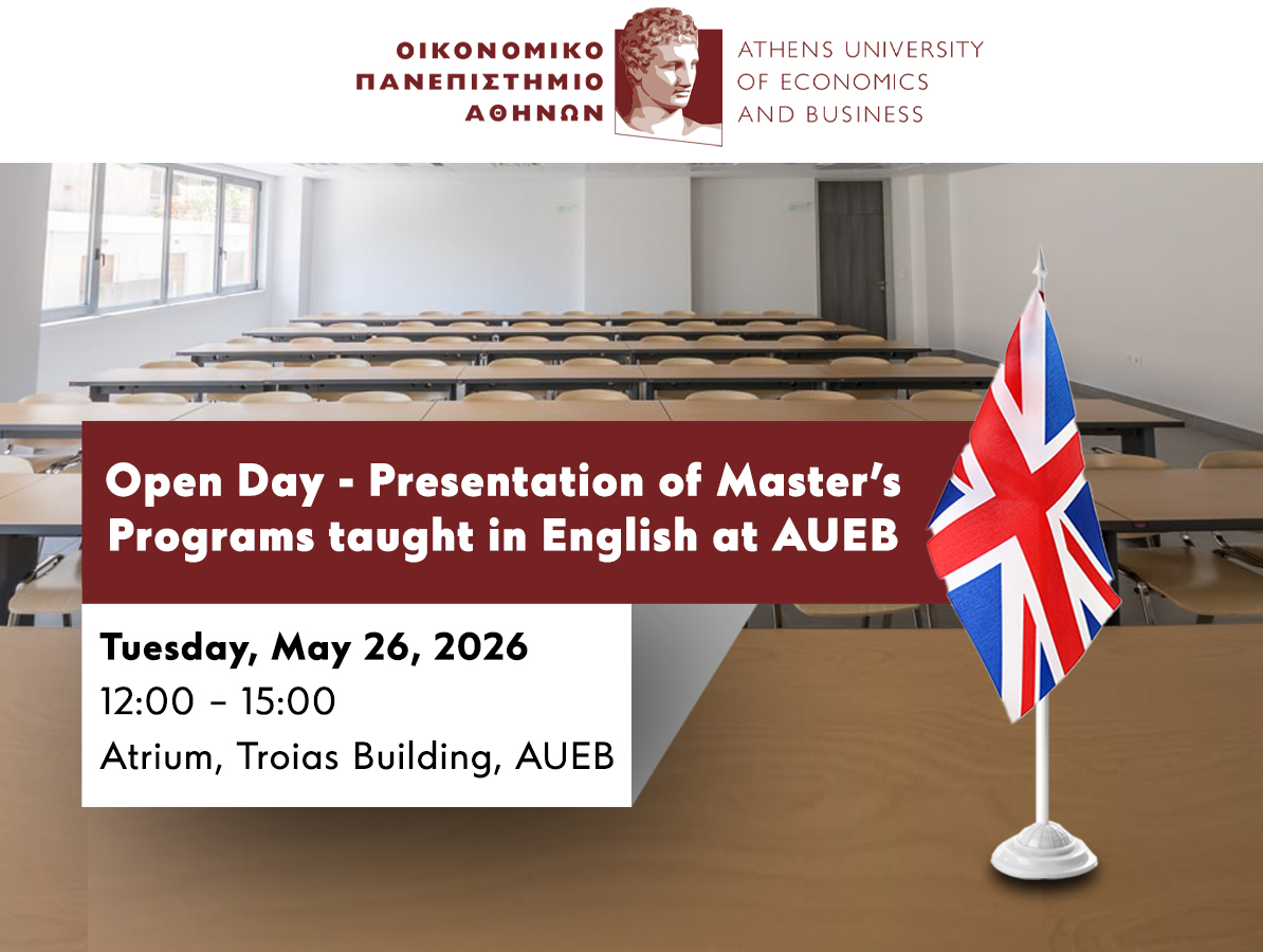 Open Day - Presentation of Master’s Programs taught in English at AUEB Open Day - Presentation of Master’s Programs taught in English at AUEB
