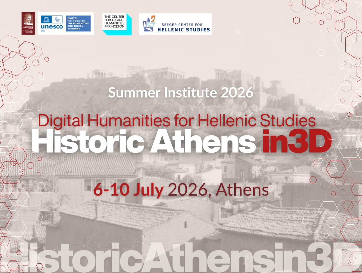 Summer Institute 2026: Digital Humanities for Hellenic Studies – Historic Athens in 3D, 6-10 July, Athens