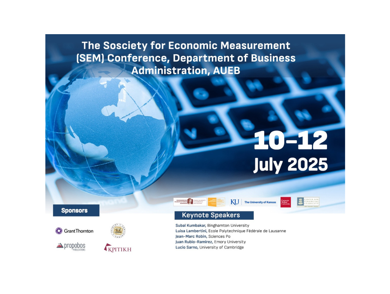 The Department of Business Administration of AUEB organizes the 10th Annual Conference of the Society for Economic Measurement (SEM),  July 10 - 12, 2025