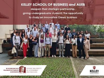 KELLEY SCHOOL OF BUSINESS and AUEB deepen their strategic partnership, giving undergraduate students the opportunity to study an innovative Greek business