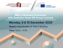 MSc in Business Economics with Analytics Hosts EIB Group Lectures, 8 & 15 December 2025 | Athens University of Economics and Business 