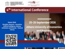 4th International Conference “Greece 2040: Education, Research - Innovation, Artificial Intelligence, Defense, Institutions and Economy - Financial Literacy”, September 25-26, 2026, AUEB