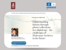 "Understanding history through photo collections in a digital age - the challenges of Holocaust Archives in the future", Jonathan Matthews, Head, Yad Vashem Photo Archive, 26.1.23, 16:00
