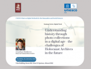 "Understanding history through photo collections in a digital age - the challenges of Holocaust Archives in the future", Jonathan Matthews, Head, Yad Vashem Photo Archive, 26.1.23, 16:00